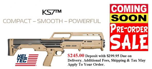 PO Deposit Only:Super Hot 2020!!! Kel-Tec KSG - KS7 12 Gauge, 3" Chamber, 18.5" Barrel, 6 Round, Tan Finish