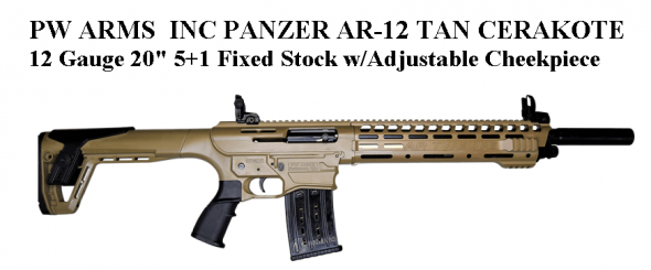 PW ARMS PANZER AR-12 Standard TAN Cerakote 12 Gauge 20" 3" 5+1 Fixed Stock w/Adjustable Cheek piece💲💲Cash $464.95💲💲
